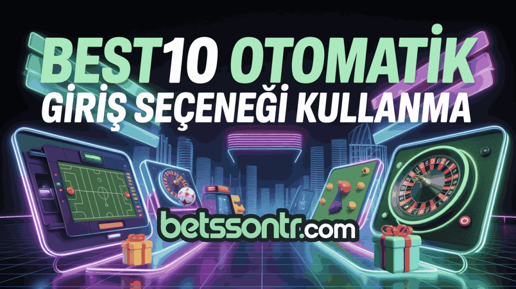 Best10 Otomatik Giriş Seçeneği Kullanma