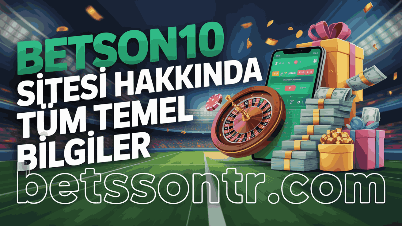 Betson10 Sitesi Hakkında Tüm Temel Bilgiler