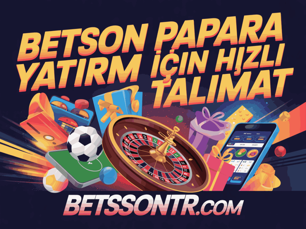 betson papara yatirimi icin hizli talimat